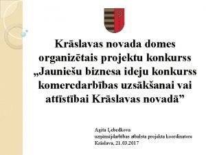 Krslavas novada domes organiztais projektu konkurss Jaunieu biznesa