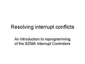 Resolving interrupt conflicts An introduction to reprogramming of