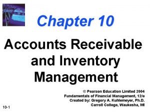 Chapter 10 Accounts Receivable and Inventory Management 10