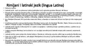 Rimljani i latinski jezik lingua Latina Domaa zadaa