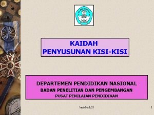 KAIDAH PENYUSUNAN KISIKISI DEPARTEMEN PENDIDIKAN NASIONAL BADAN PENELITIAN