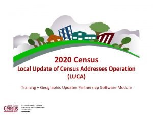 2020 Census Local Update of Census Addresses Operation