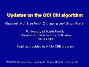 Updates on the OCI Chl algorithm Chuanmin Hu