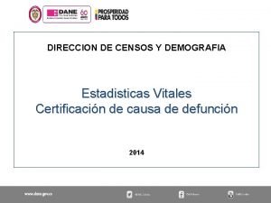 DIRECCION DE CENSOS Y DEMOGRAFIA Estadisticas Vitales Certificacin