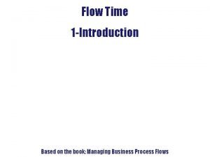 4 FlowTime Analysis Flow Time 1 Introduction Based