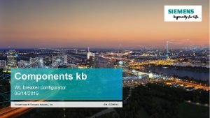 Components kb WL breaker configurator 06142019 Unrestricted Siemens