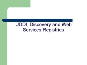 Advantages of uddi Advantages of uddi