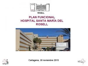 PLAN FUNCIONAL HOSPITAL SANTA MARA DEL ROSELL Cartagena