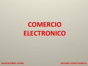 COMERCIO ELECTRONICO LILIAM ROMERO GMEZ EDUARDO LINERO KAMAICO