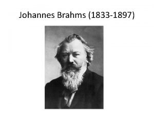 Johannes Brahms 1833 1897 German composer of the