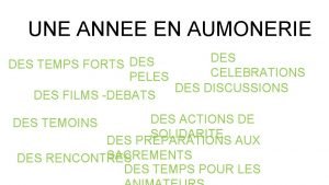 UNE ANNEE EN AUMONERIE DES TEMPS FORTS DES