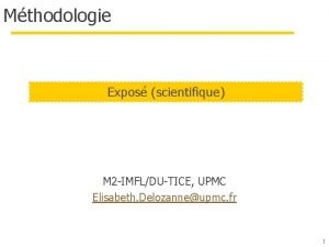 Mthodologie Expos scientifique M 2 IMFLDUTICE UPMC Elisabeth