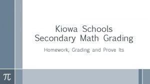 Kiowa Schools Secondary Math Grading Homework Grading and