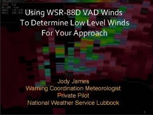 Using WSR88 D VAD Winds To Determine Low