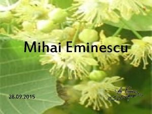 Mihai Eminescu 28 09 2015 Mihai Eminescu sa