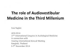 The role of Audiovestibular Medicine in the Third