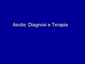 Ascite Diagnosi e Terapia Ascite e Cirrosi Complicanza