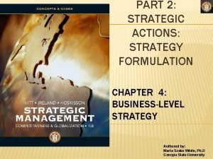 PART 2 STRATEGIC ACTIONS STRATEGY FORMULATION CHAPTER 4