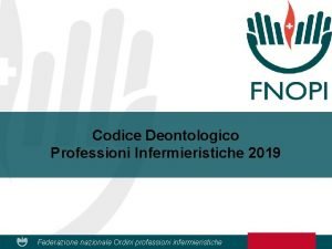 Codice Deontologico Professioni Infermieristiche 2019 Federazione nazionale Ordini