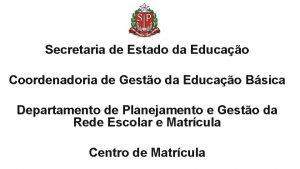 Secretaria de Estado da Educao Coordenadoria de Gesto