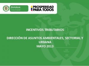 Ttulo Subttulo o texto necesario INCENTIVOS TRIBUTARIOS DIRECCIN