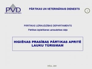 PRTIKAS UN VETERINRAIS DIENESTS PRTIKAS UZRAUDZBAS DEPARTAMENTS Prtikas