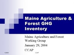 Maine Agriculture Forest GHG Inventory Maine Agriculture and