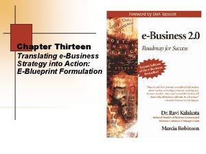 Chapter Thirteen Translating eBusiness Strategy into Action EBlueprint