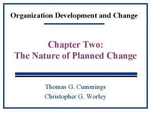 Organization Development and Change Chapter Two The Nature