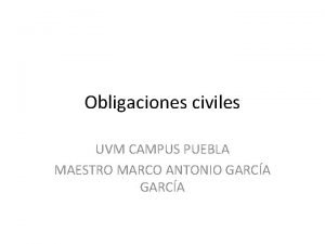 Obligaciones civiles UVM CAMPUS PUEBLA MAESTRO MARCO ANTONIO