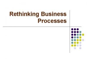 Rethinking business process