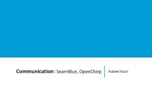 Communication Seam Blue Open Chirp Nabeel Nasir Seam
