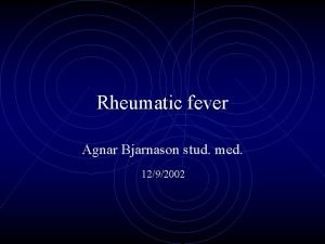Rheumatic fever Agnar Bjarnason stud med 1292002 Rheumatic