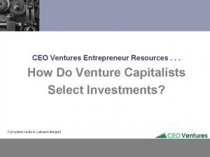CEO Ventures Entrepreneur Resources How Do Venture Capitalists