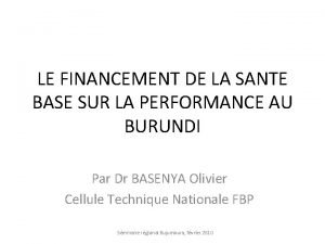 LE FINANCEMENT DE LA SANTE BASE SUR LA