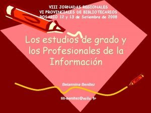 VIII JORNADAS REGIONALES VI PROVINCIALES DE BIBLIOTECARIOS ROSARIO