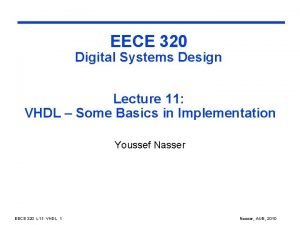 EECE 320 Digital Systems Design Lecture 11 VHDL