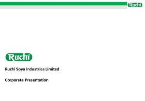Ruchi Soya Industries Limited Corporate Presentation Nomura International