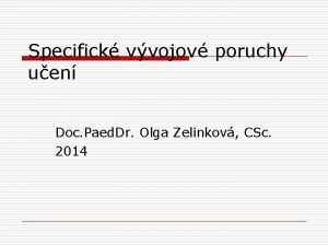 Specifick vvojov poruchy uen Doc Paed Dr Olga