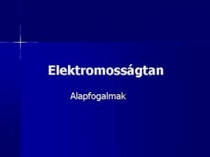 Elektromossgtan Alapfogalmak Az atom szerkezete I Az anyag