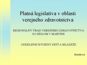 Platn legislatva v oblasti verejnho zdravotnctva REGIONLNY RAD