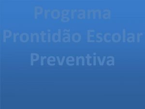 Programa Prontido Escolar Preventiva PEP O Programa Prontido