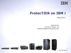 Protec TIER on IBM i May 2011 Bob