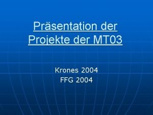 Prsentation der Projekte der MT 03 Krones 2004