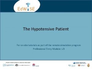 The Hypotensive Patient For on site tutorials as The Hypotensive Patient For on site tutorials as