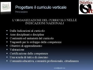 Progettare il curriculo verticale Prima sessione LORGANIZZAZIONE DEL