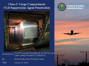 ClassC Cargo Compartment ULD Suppression Agent Penetration The