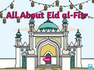 Information About Ramadan and Eid alFitr is a