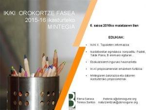 IKKI OROKORTZE FASEA 2015 16 ikasturteko MINTEGIA 6