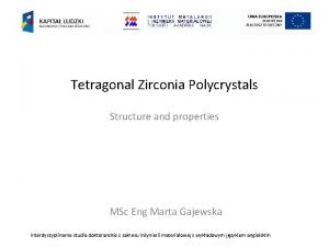 Tetragonal Zirconia Polycrystals Structure and properties MSc Eng